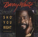 Barry White Sho' You Right UK 12" vinyl single (12 inch record / Maxi-single) USAT614