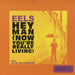 Eels Hey Man [Now You're Really Living] - Yellow Vinyl UK 7" vinyl single (7 inch record / 45) 9881880