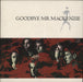 Goodbye Mr. Mackenzie Goodbye Mr Mackenzie UK 7" vinyl single (7 inch record / 45) 5099920277475