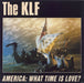 KLF America: What Time Is Love? UK 7" vinyl single (7 inch record / 45) KLFUSA4