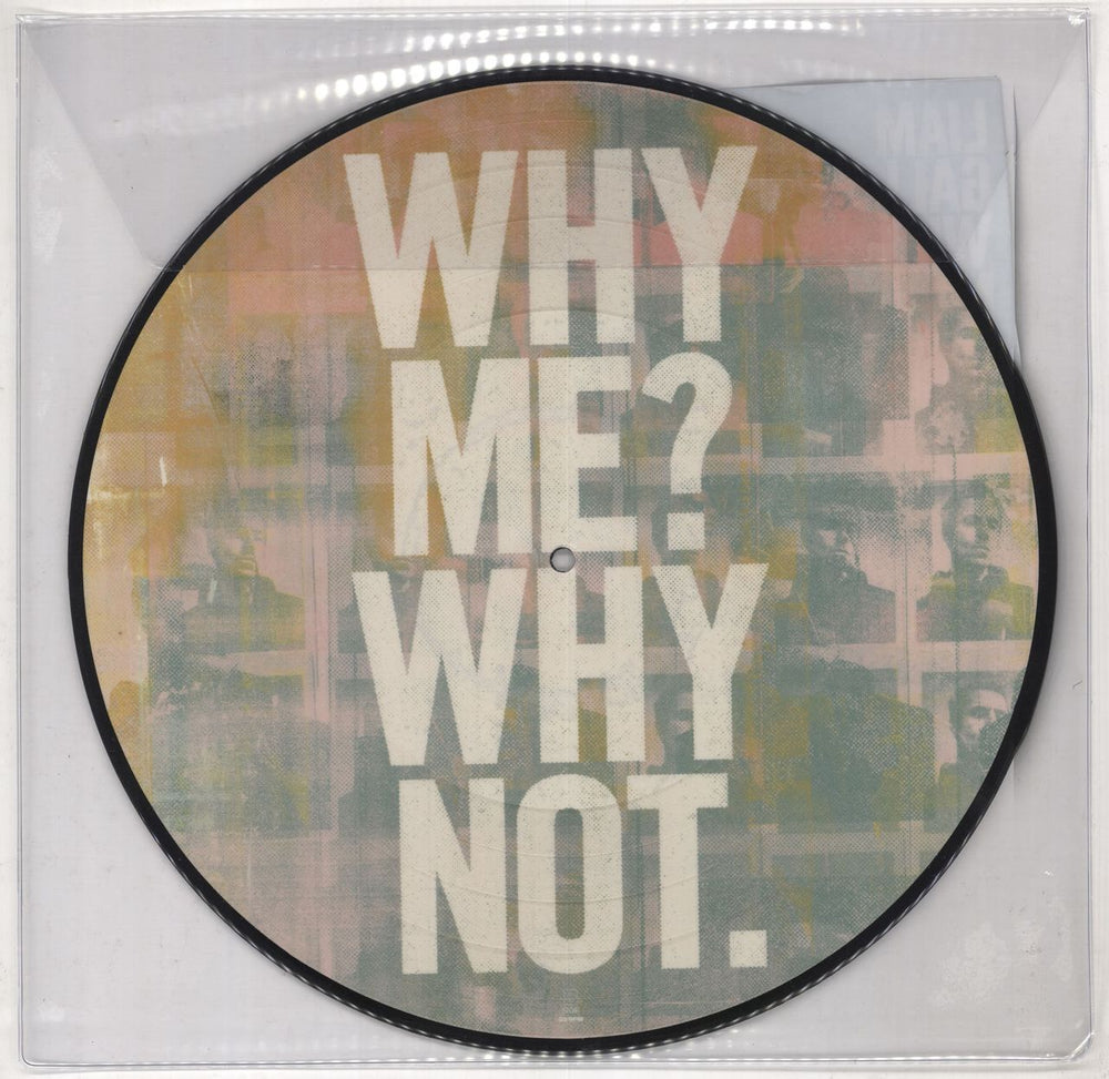 Liam Gallagher Why Me? Why Not UK picture disc LP (vinyl picture disc album) LGLPDWH730201