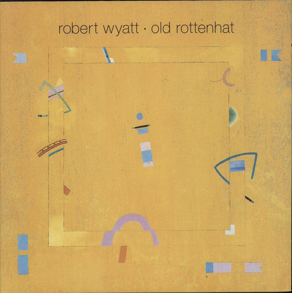 Robert Wyatt Old Rottenhat UK vinyl LP album (LP record) REWIGLP43