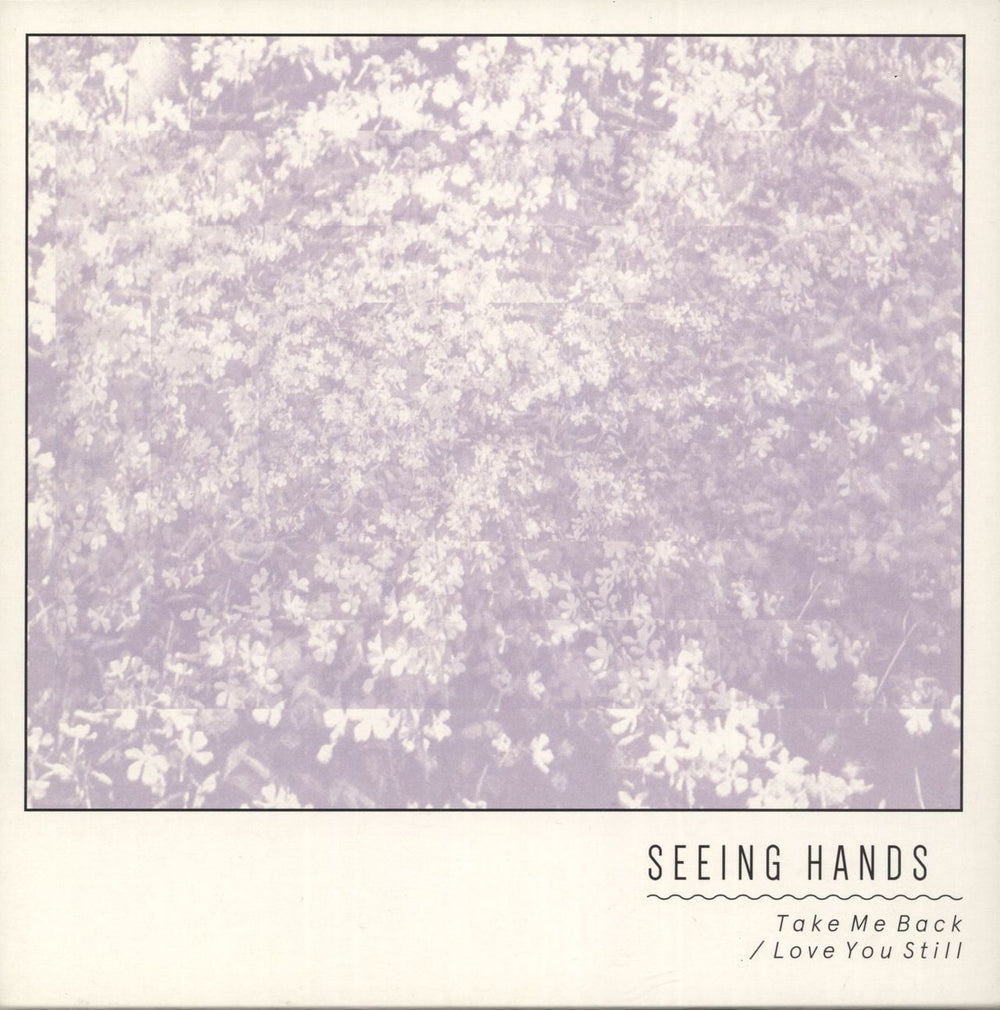 Seeing Hands Take Me Back / Love You Still UK 7" vinyl single (7 inch record / 45)