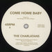 The Charlatans (UK) Come Home Baby UK 7" vinyl single (7 inch record / 45) CHA07CO851354