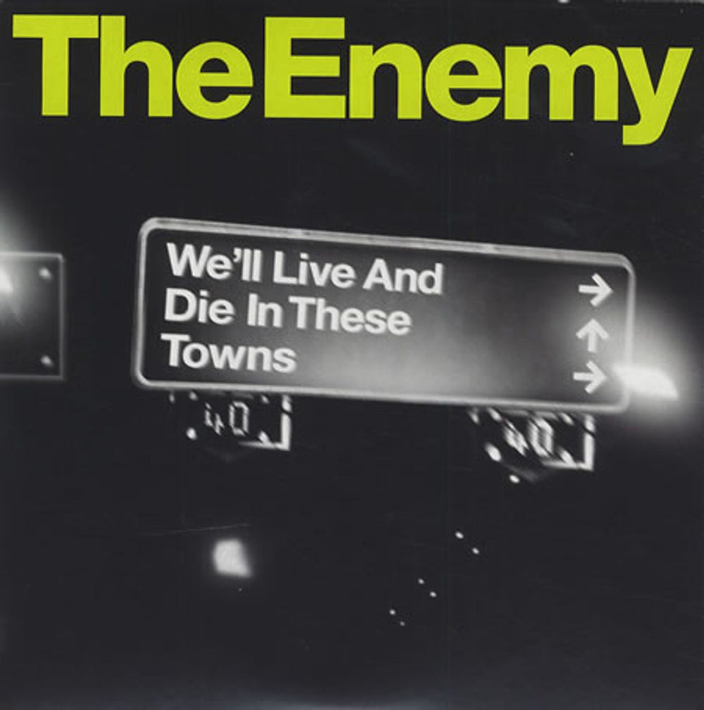 The Enemy We'll Live And Die In These Towns UK 7" vinyl single (7 inch record / 45) WEA437