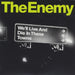 The Enemy We'll Live And Die In These Towns UK 7" vinyl single (7 inch record / 45) WEA437