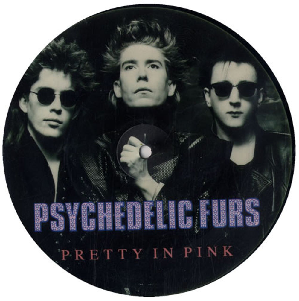 The Psychedelic Furs Pretty In Pink UK 7" vinyl picture disc (7 inch picture disc single) WA7242