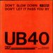 UB40 Don't Slow Down UK 7" vinyl single (7 inch record / 45) 7DEP1