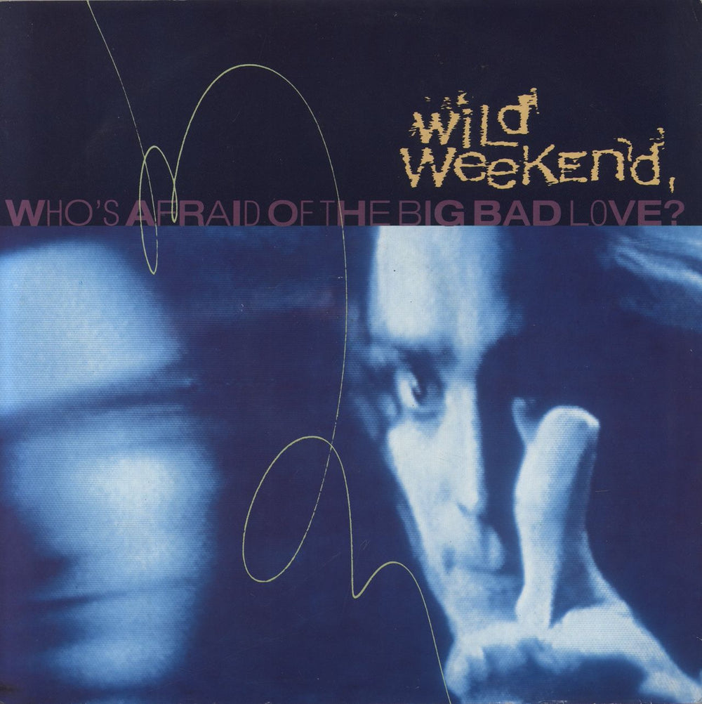 Wild Weekend Who's Afraid Of The Big Bad Love? UK 12" vinyl single (12 inch record / Maxi-single) 12R6249