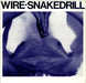 Wire Snakedrill EP UK 12" vinyl single (12 inch record / Maxi-single) 12MUTE53