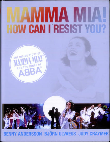 Mamma Mia! How Can I Resist You?: The I…