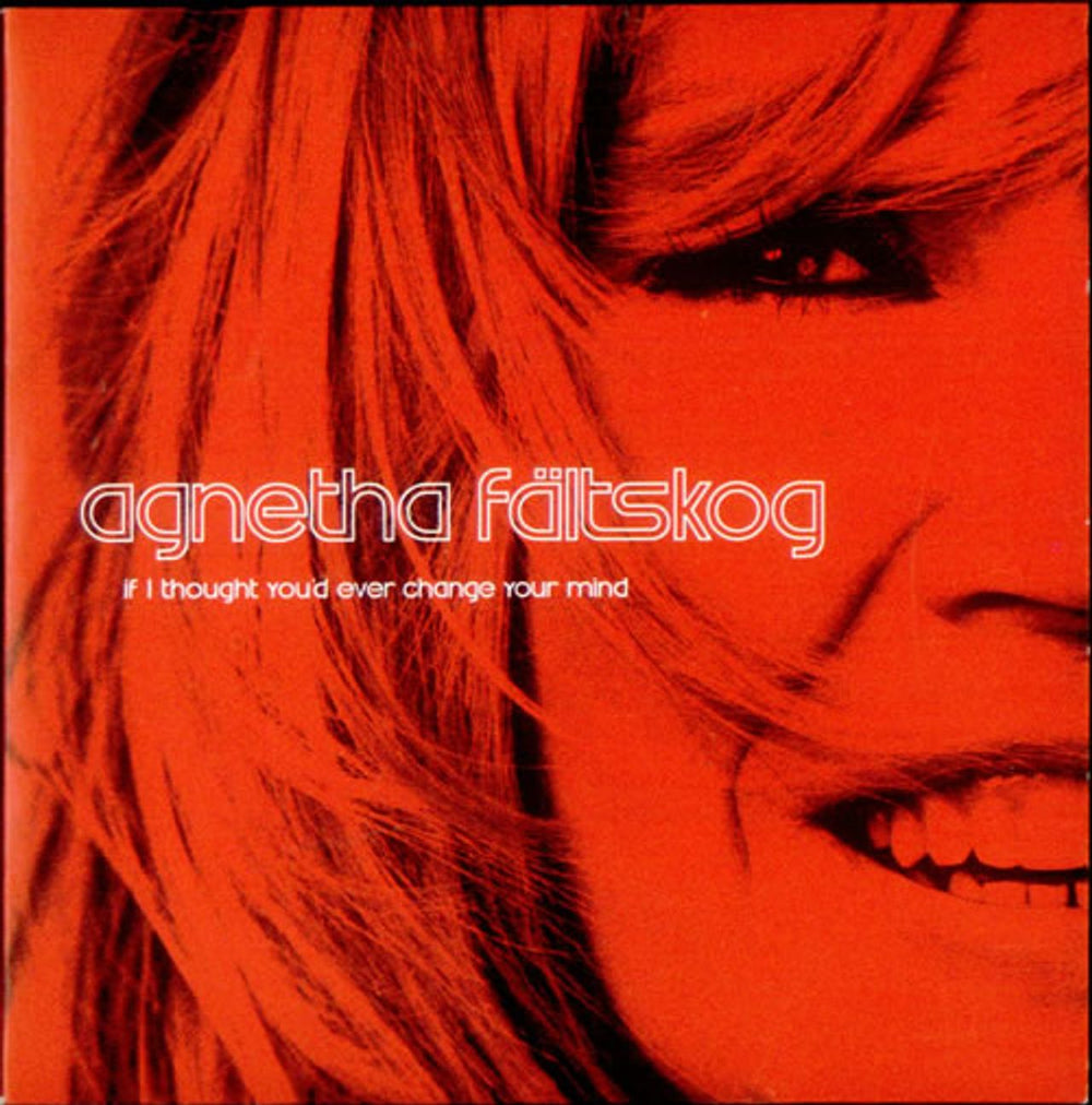 Agnetha Fältskog If I Thought You'd Ever Change Your Mind UK Promo CD single (CD5 / 5") PRO4799