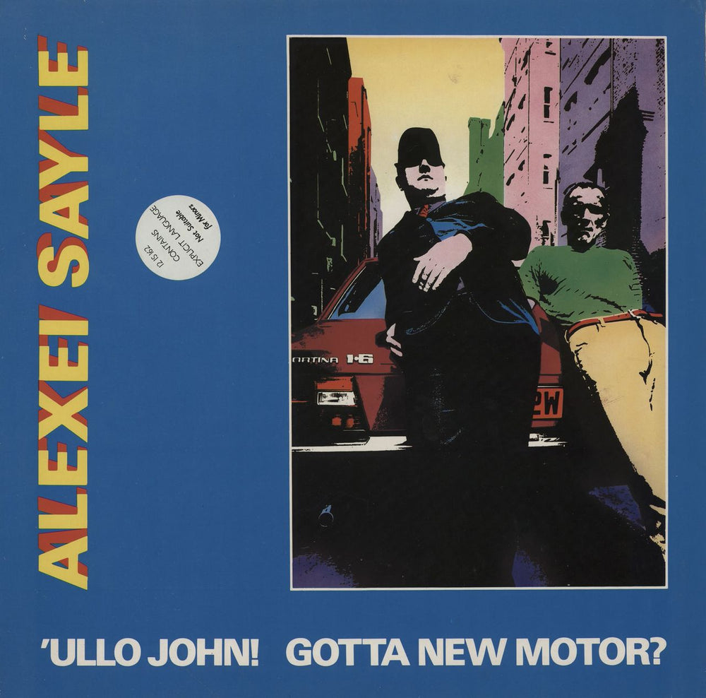 Alexei Sayle 'Ullo John! Gotta New Motor? - not suitable for minors sticker UK 12" vinyl single (12 inch record / Maxi-single) 12IS162