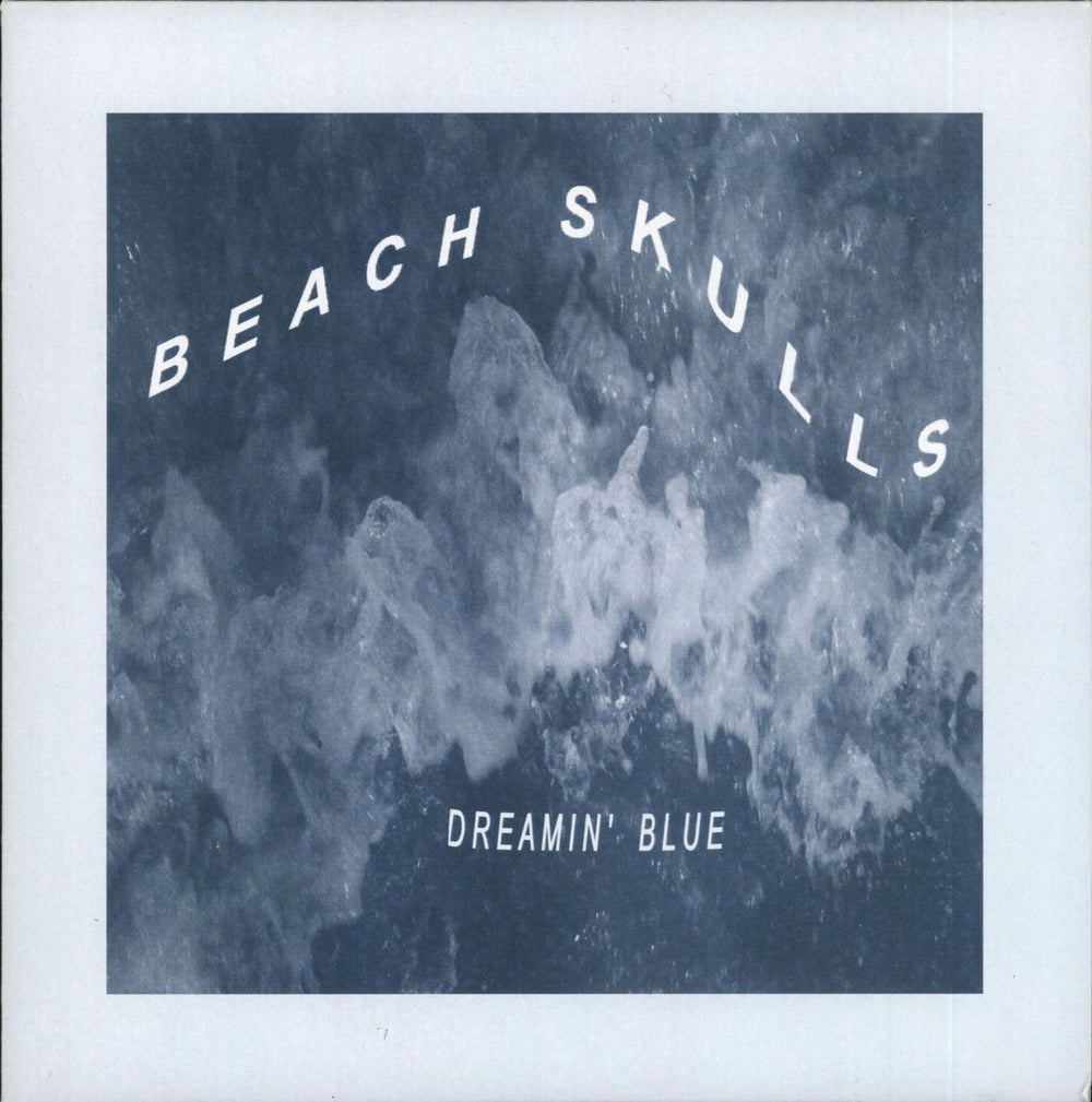 Beach Skulls Dreamin' Blue UK 7" vinyl single (7 inch record / 45) EVR021