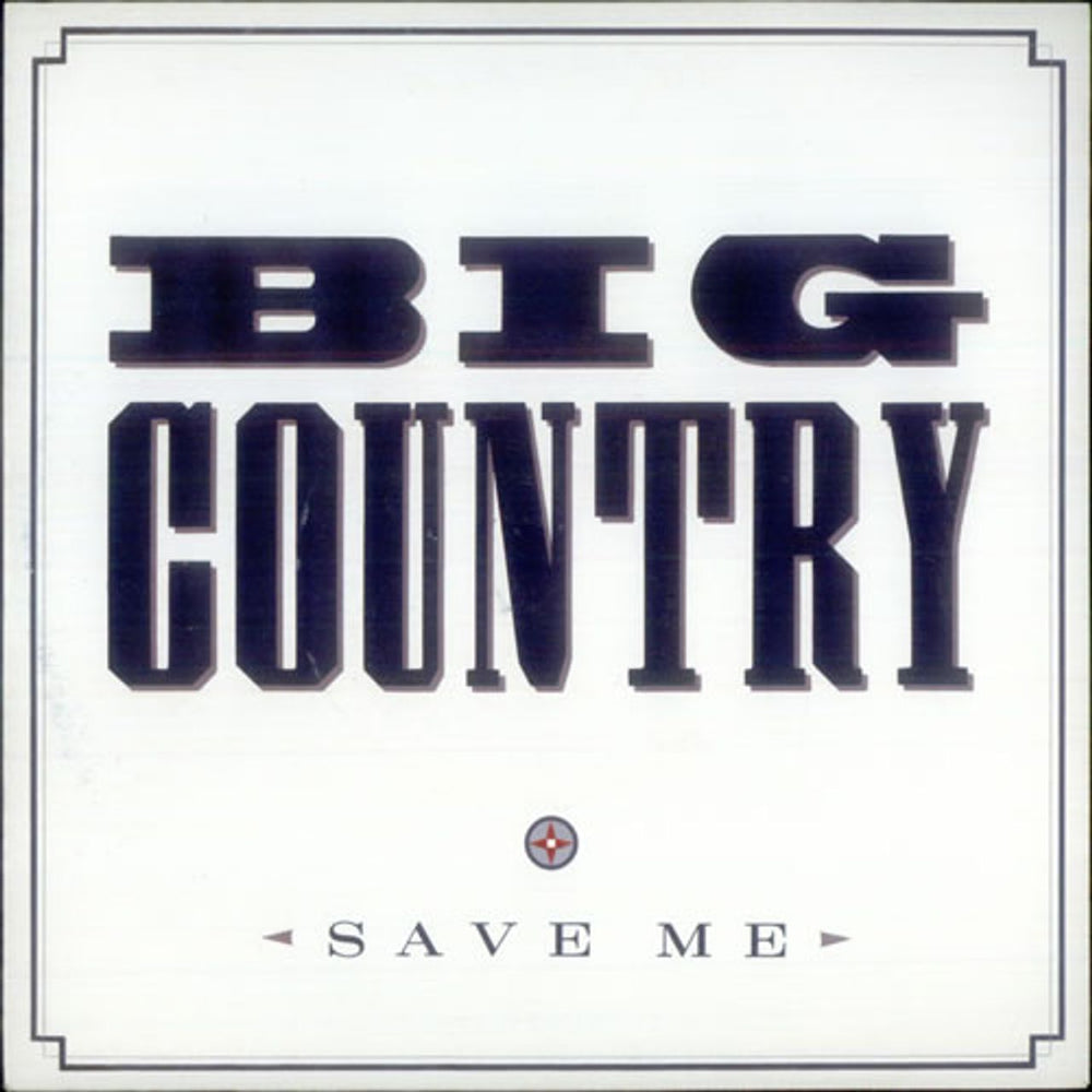 Big Country Save Me UK 7" vinyl single (7 inch record / 45) BIGC8