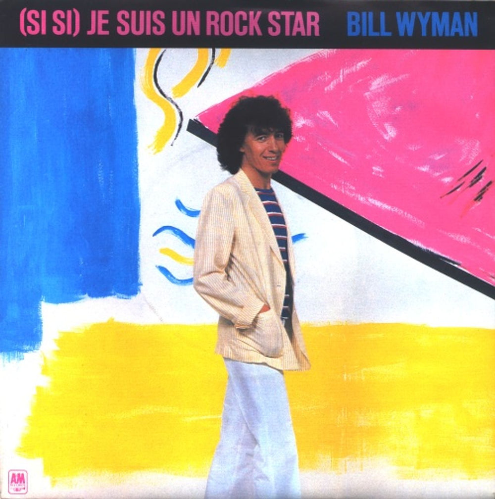 Bill Wyman (Si Si) Je Suis Un Rock Star - P/S UK 7" vinyl single (7 inch record / 45) AMS8144