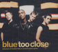 Blue (00s) Too Close UK CD single (CD5 / 5") SINCD30