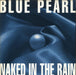 Blue Pearl Naked In The Rain UK 12" vinyl single (12 inch record / Maxi-single) BLR23T