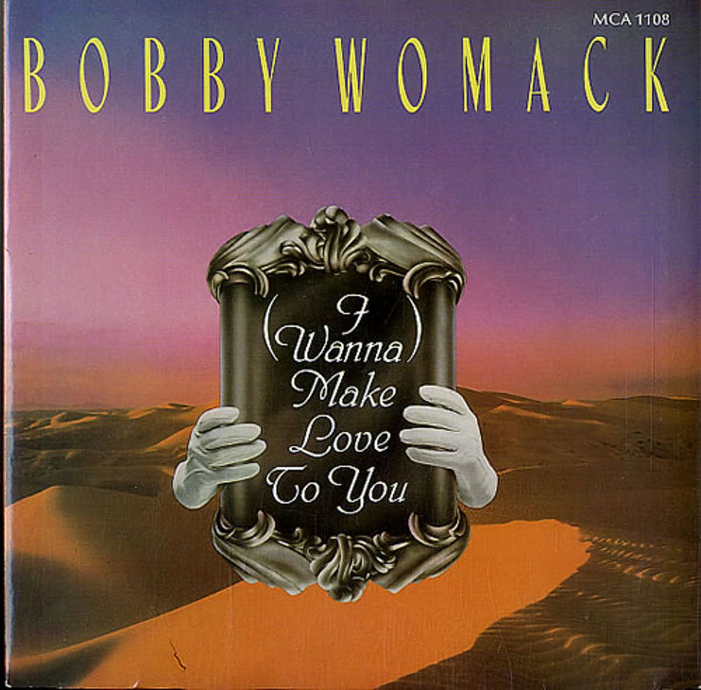 Bobby Womack [I Wanna] Make Love To You UK 7" vinyl single (7 inch record / 45) MCA1108