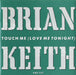 Brian Keith Touch Me (Love Me Tonight) UK 7" vinyl single (7 inch record / 45) CBE737