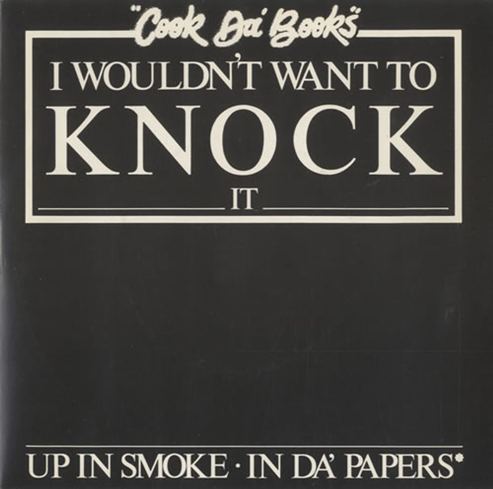 Cook Da Books I Wouldn't Want To Knock It UK 7" vinyl single (7 inch record / 45) CUSTY124