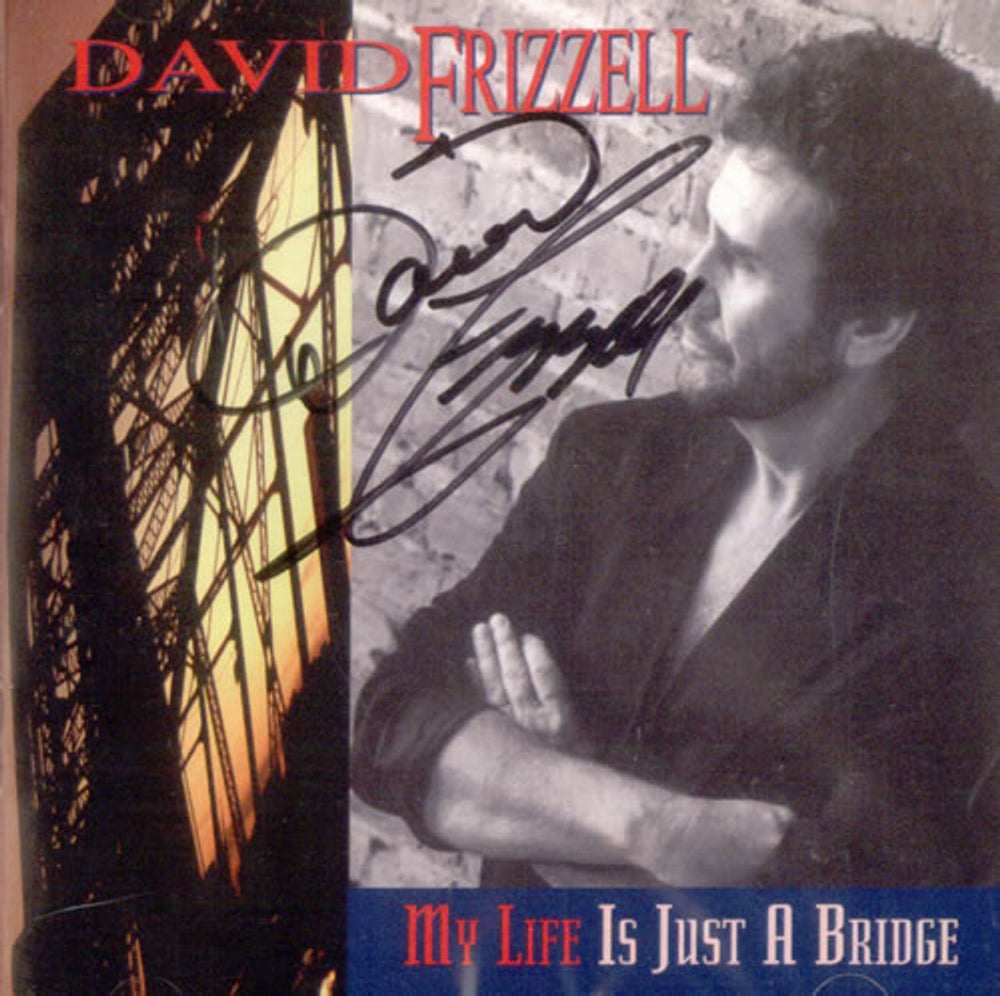 David Frizzell My Life Is Just A Bridge - Autographed US CD album (CDLP) 7333335854-2