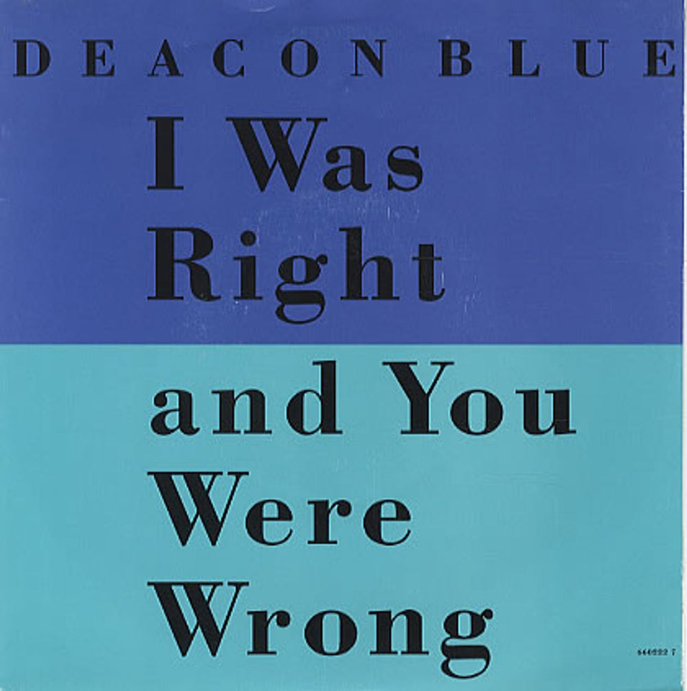 Deacon Blue I Was Right And You Were Wrong UK 7" vinyl single (7 inch record / 45) 6602227