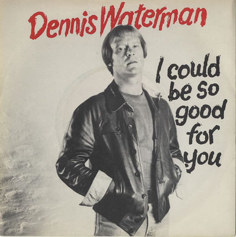 Dennis Waterman I Could Be So Good For You - P/S UK 7" vinyl single (7 inch record / 45) EMI5009