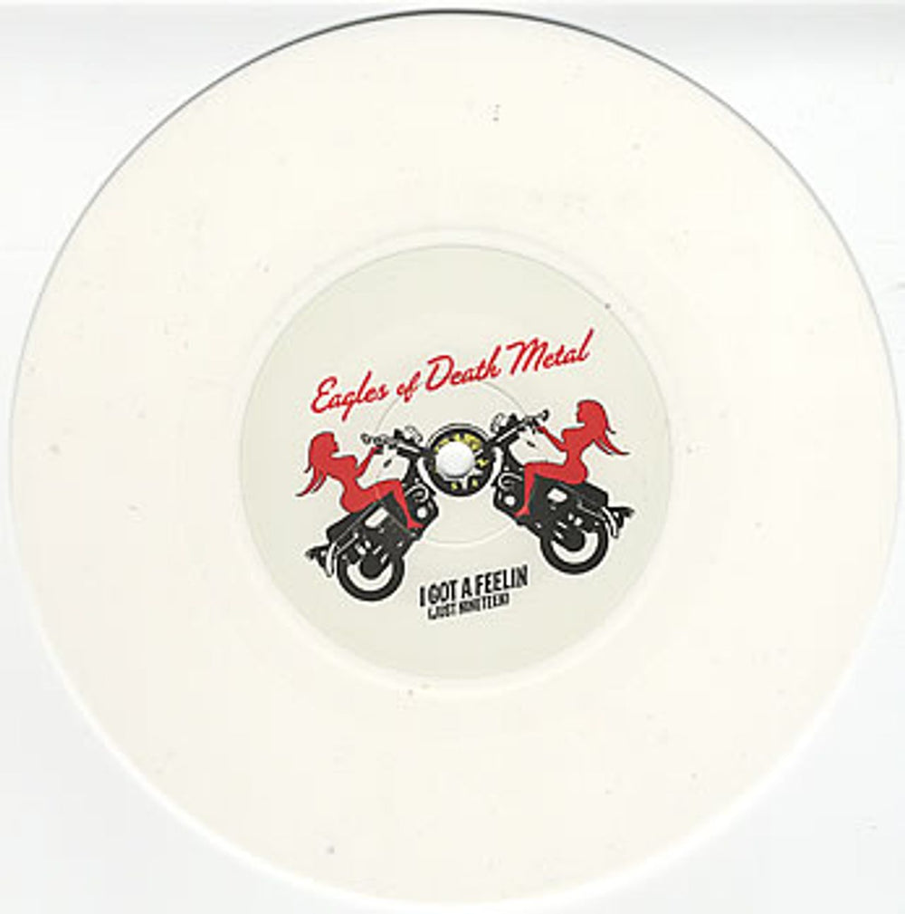 Eagles Of Death Metal I Got A Feelin [Just Nineteen] - White vinyl UK 7" vinyl single (7 inch record / 45) EAM07IG379887