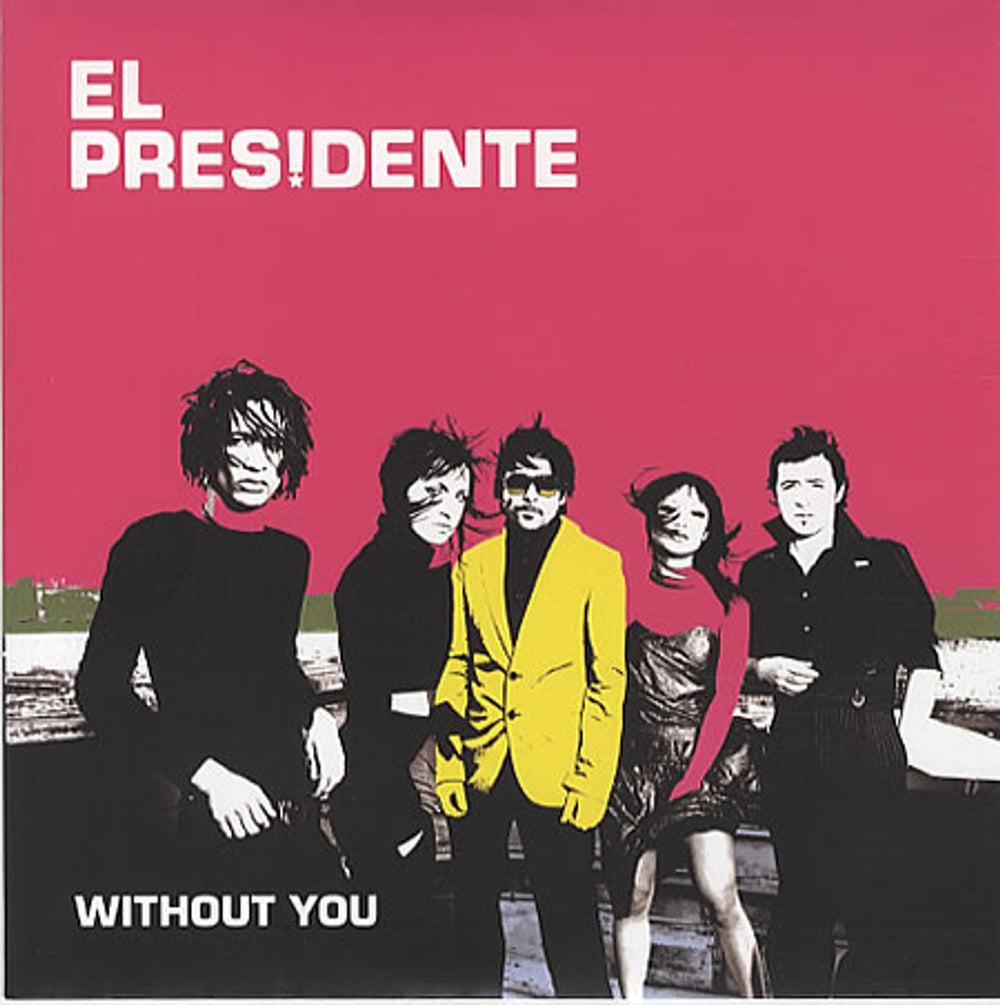 El Presidente Without You - Pink Vinyl UK 7" vinyl single (7 inch record / 45) 82876710787