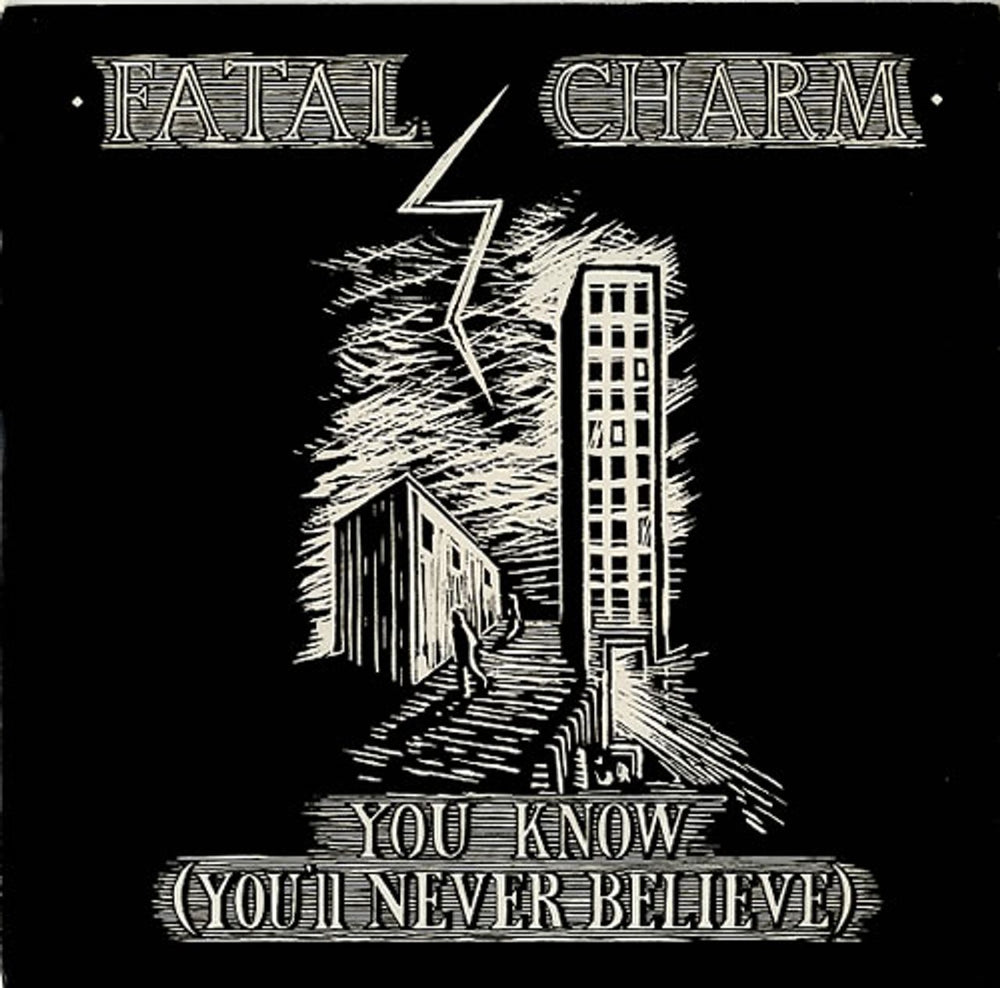 Fatal Charm You Know (You'll Never Believe) UK 7" vinyl single (7 inch record / 45) CAR372