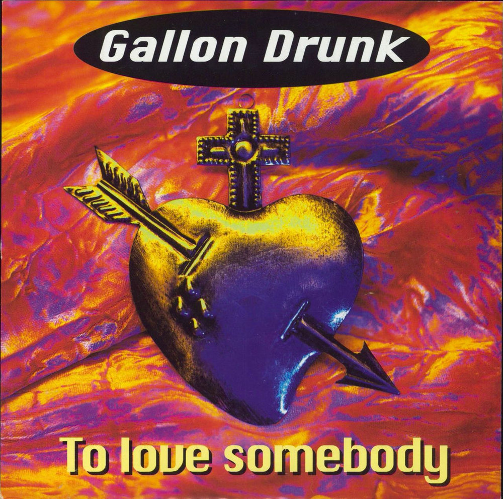 Gallon Drunk To Love Somebody UK 7" vinyl single (7 inch record / 45) 04986-7