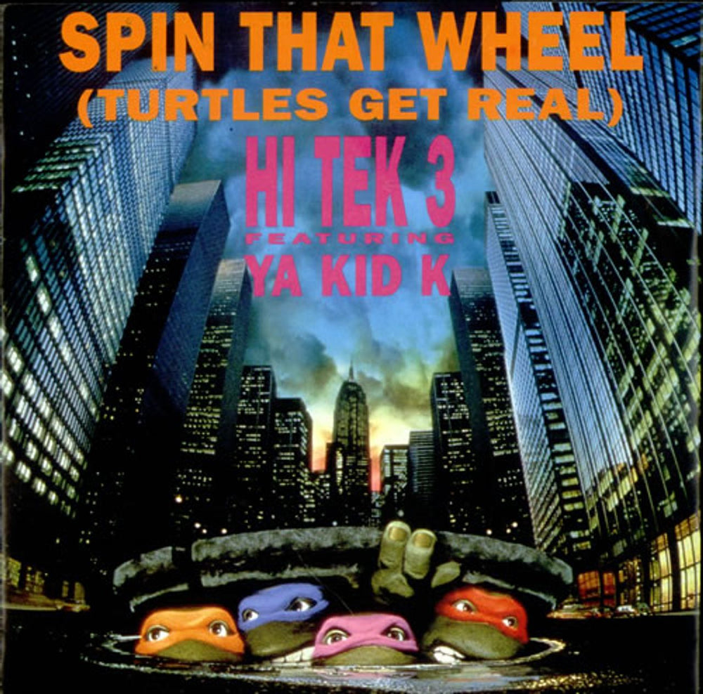 Hi Tek 3 Spin That Wheel [Turtles Get Real] UK 7" vinyl single (7 inch record / 45) BORG16