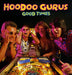 Hoodoo Gurus Good Times UK 12" vinyl single (12 inch record / Maxi-single) CHS123151