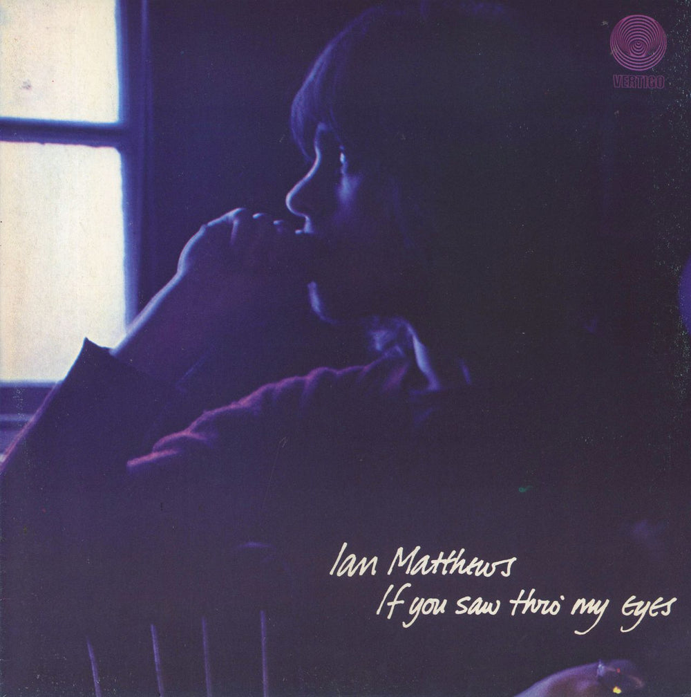 Ian Matthews If You Saw Thru My Eyes - wol UK vinyl LP album (LP record) 6360034