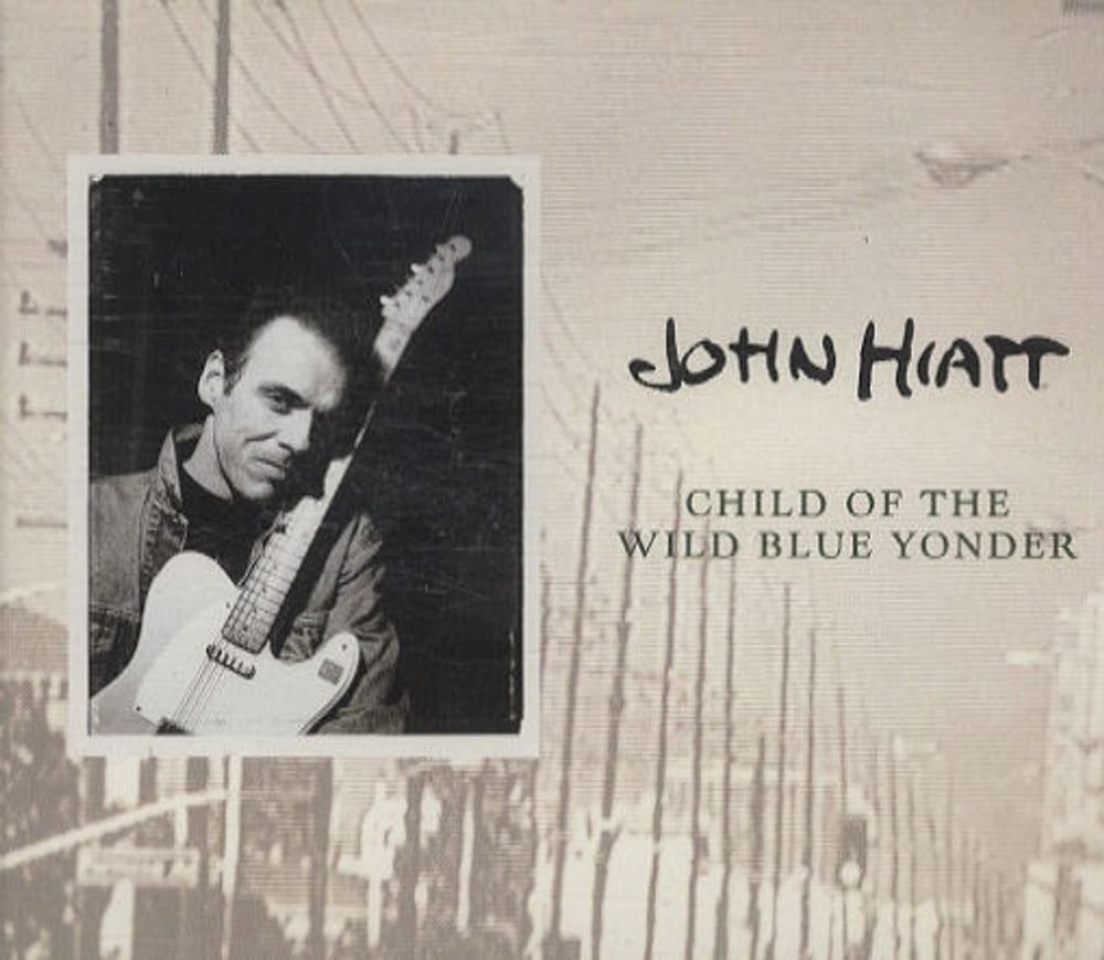 John Hiatt Child Of The Wild Blue Yonder UK Promo CD single (CD5 / 5") 7502180782