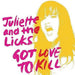 Juliette And The Licks Got Love To Kill UK 7" vinyl single (7 inch record / 45) HOFF005SX