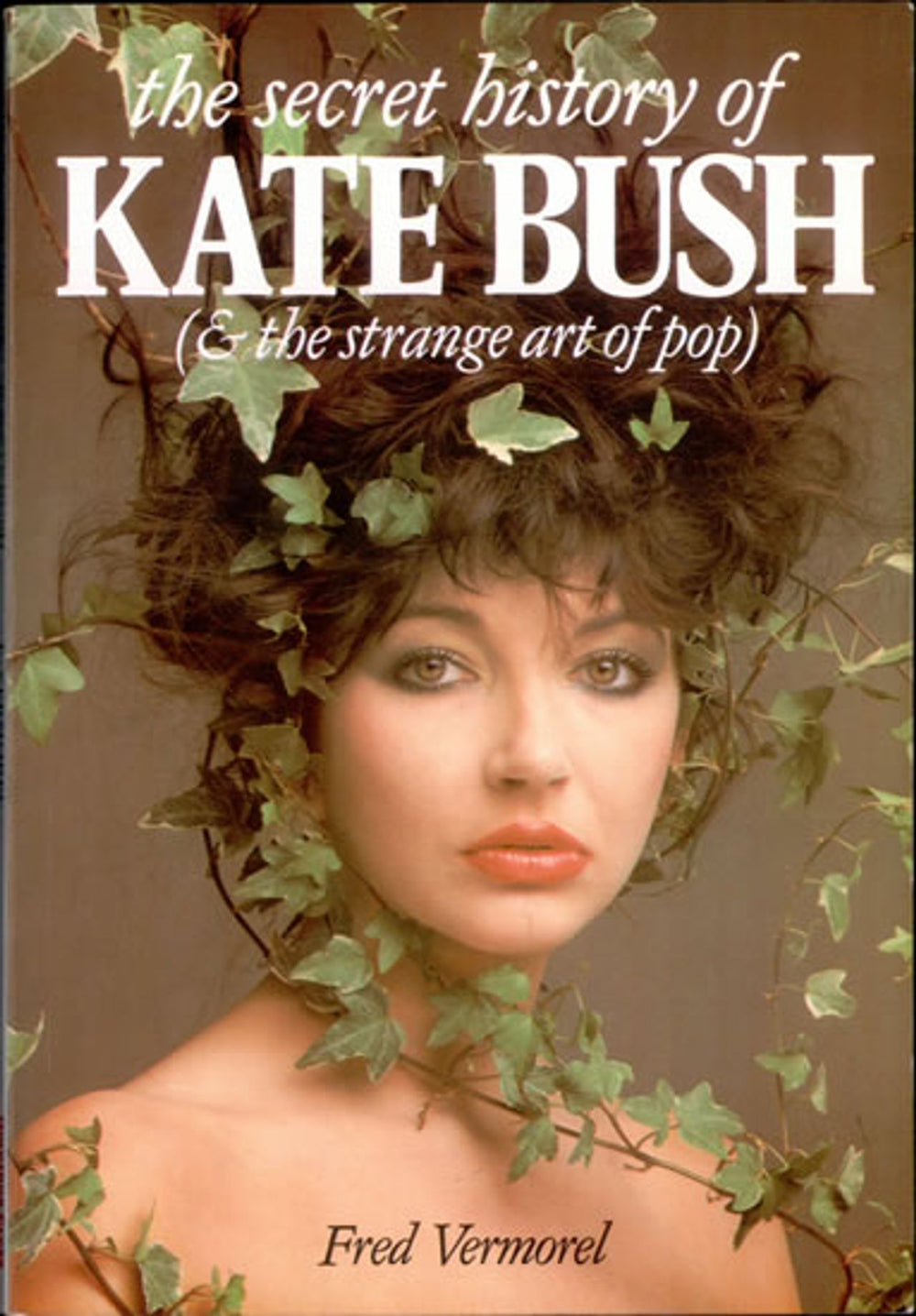 Kate Bush The Secret History Of Kate Bush (& The Strange Art Of Pop) UK book 0-7119-0152-X