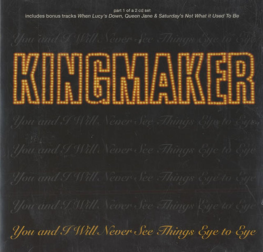Kingmaker You And I Will Never See Things Eye To Eye - CD1 UK CD single (CD5 / 5") CDSCORCHS11