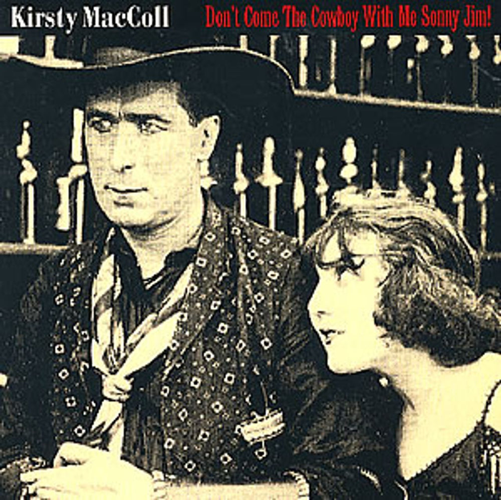 Kirsty MacColl Don't Come The Cowboy With Me Sonny Jim! UK 7" vinyl single (7 inch record / 45) KMA4