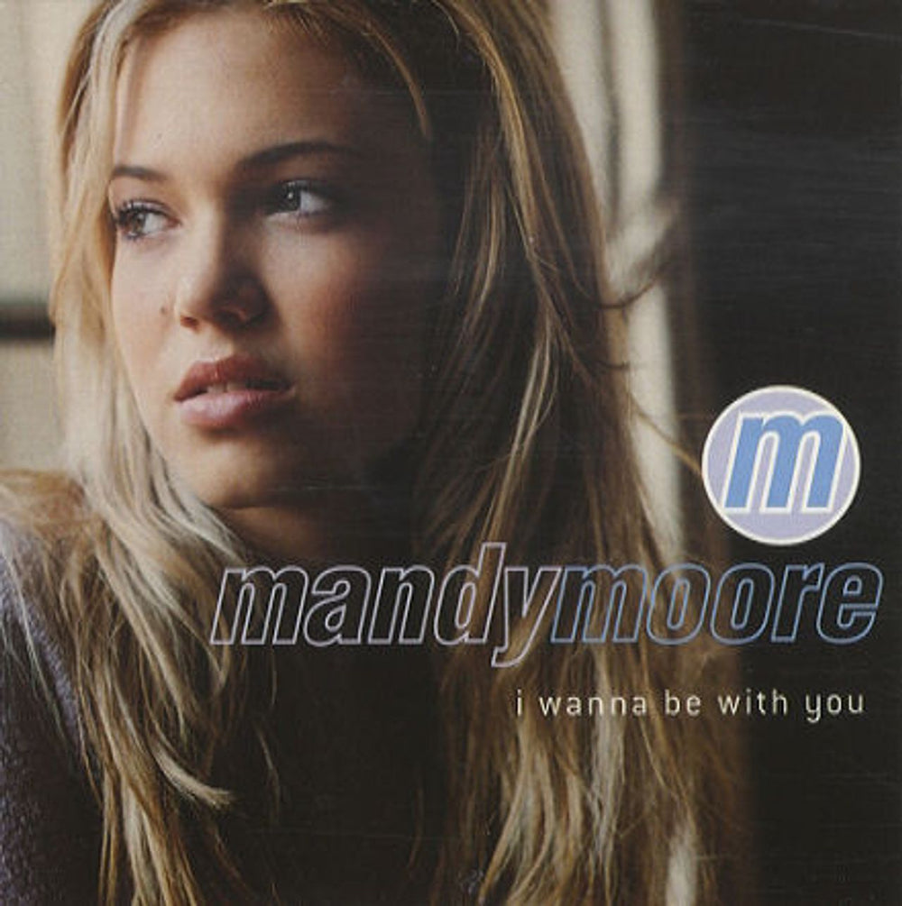 Mandy Moore I Wanna Be With You UK Promo CD single (CD5 / 5") XPCD2480