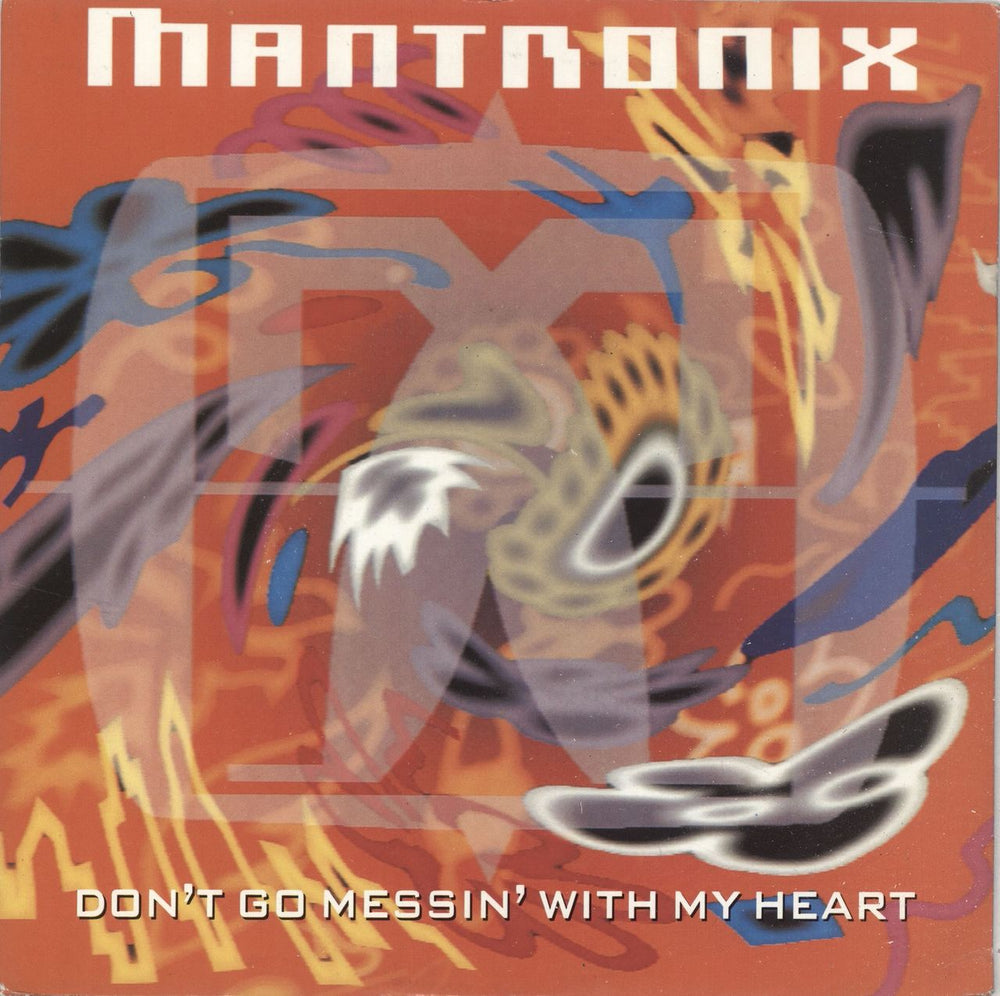 Mantronix Don't Go Messin' With My Heart UK 7" vinyl single (7 inch record / 45) CL608