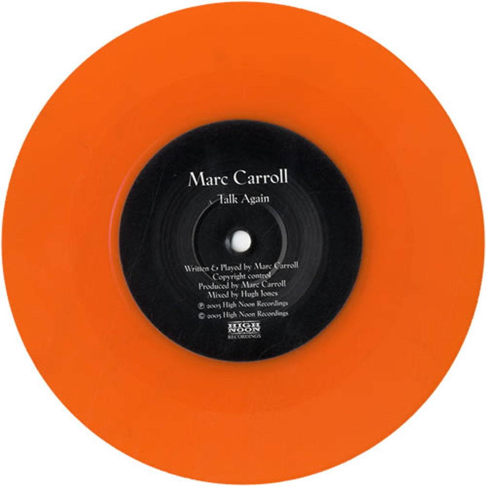 Marc Carroll Talk Again - Orange Vinyl UK 7" vinyl single (7 inch record / 45) MD607TA333594