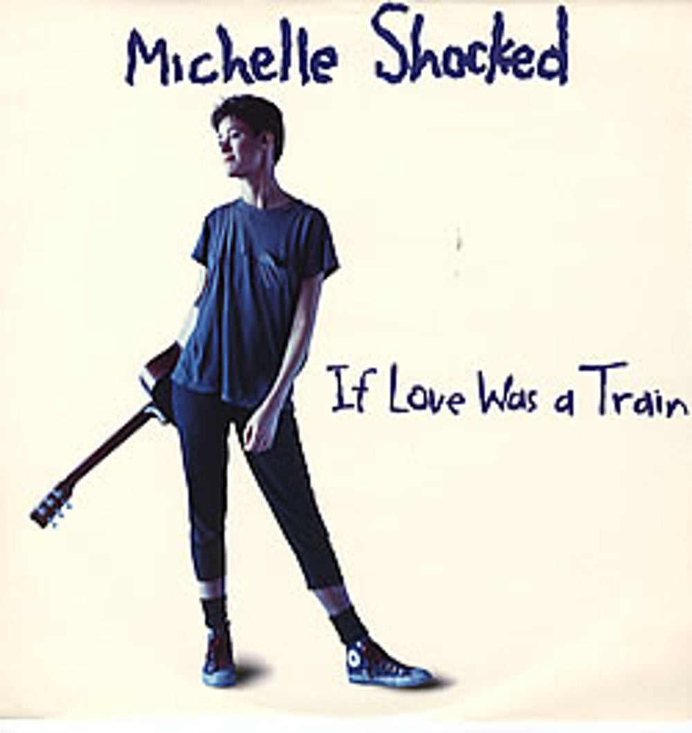 Michelle Shocked If Love Was A Train UK 12" vinyl single (12 inch record / Maxi-single) LONX212