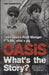 Oasis What's The Story? UK book 978-1-78606-038-9