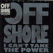 Off-Shore I Can't Take The Power UK 12" vinyl single (12 inch record / Maxi-single) 6565706