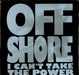 Off-Shore I Can't Take The Power UK 7" vinyl single (7 inch record / 45) 6565707