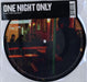 One Night Only Just For Tonight UK 7" vinyl picture disc (7 inch picture disc single) 175347-4