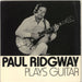 Paul Ridgway Plays Guitar - Autographed UK 7" vinyl single (7 inch record / 45) LS1737