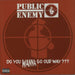 Public Enemy Do You Wanna Go Our Way??? UK 12" vinyl single (12 inch record / Maxi-single) PIASX005T